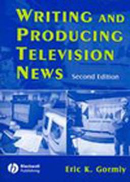 Writing and Producing Television News 2nd 9780813812991 Front Cover