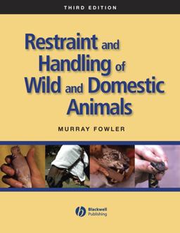 Restraint and Handling of Wild and Domestic Animals 3rd 9780813814322 Front Cover