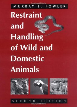Restraint and Handling of Wild and Domestic Animals 2nd 9780813818924 Front Cover