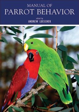 Manual of Parrot Behavior  9780813827490 Front Cover