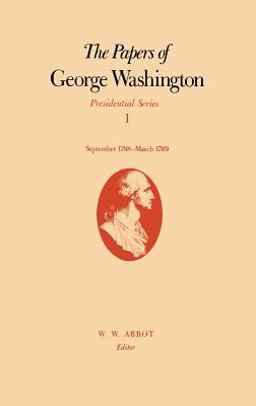 The Papers of George Washington Presidential Series