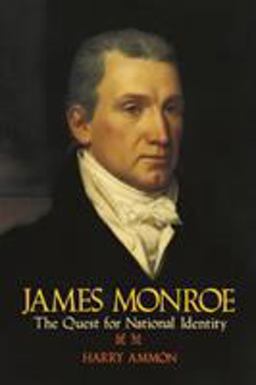 James Monroe The Quest for National Identity  9780813912660 Front Cover