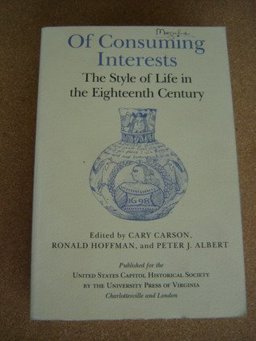 Of Consuming Interests : The Style of Life in the Eighteenth Century  9780813914732 Front Cover