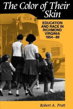 Color of Their Skin Education and Race in Richmond, Virginia, 1954-89  9780813914817 Front Cover