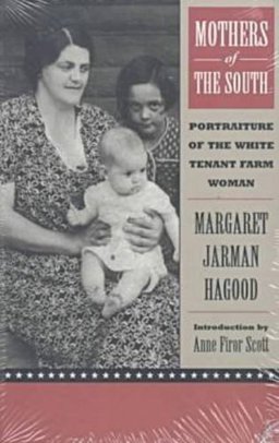Mothers of the South Portraiture of the White Tenant Farm Woman  9780813916965 Front Cover