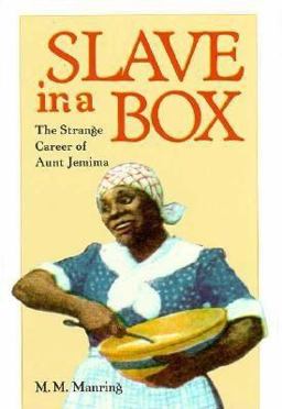 Slave in a Box The Strange Career of Aunt Jemima  9780813918112 Front Cover