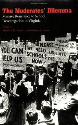Moderates' Dilemma Massive Resistance to School Desegregation in Virginia  9780813918174 Front Cover