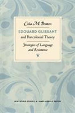 Edouard Glissant and Postcolonial Theory Strategies of Language and Resistance  9780813918495 Front Cover