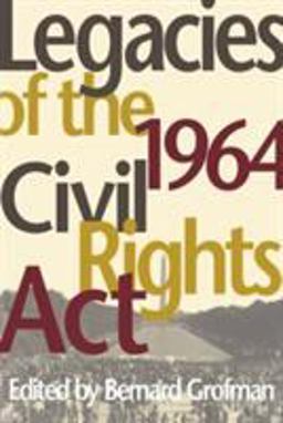 Legacies of the 1964 Civil Rights Act  9780813919218 Front Cover