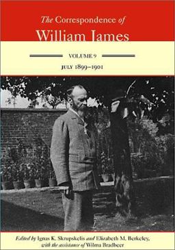 The Correspondence of William James V. 9; July 1899-1901