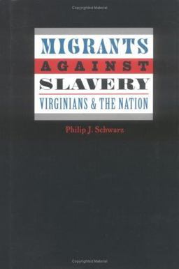 Migrants Against Slavery Virginians &amp; the Nation  9780813920085 Front Cover