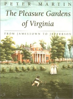 The Pleasure Gardens of Virginia