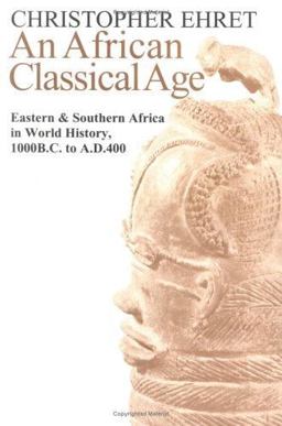 African Classical Age Eastern and Southern Africa in World History 1000 BC to AD 400  9780813920573 Front Cover