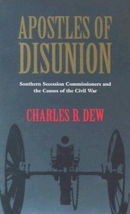 Apostles of Disunion Southern Secession Commissioners and the Causes of the Civil War  9780813921044 Front Cover