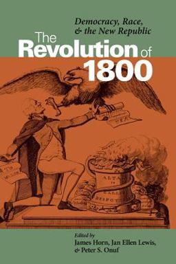 Revolution Of 1800 Democracy, Race and the New Republic  9780813921419 Front Cover