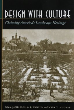 Design with Culture Claiming America's Landscape Heritage  9780813923307 Front Cover