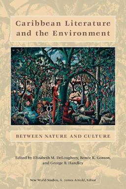 Caribbean Literature and the Environment Between Nature and Culture  9780813923727 Front Cover