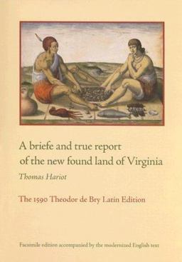 Briefe and True Report of the New Found Land of Virginia  9780813926056 Front Cover