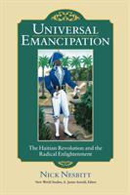 Universal Emancipation The Haitian Revolution and the Radical Enlightenment  9780813928036 Front Cover