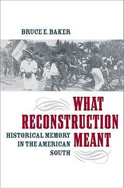 What Reconstruction Meant Historical Memory in the American South  9780813928777 Front Cover