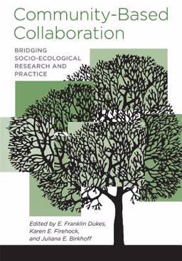 Community-Based Collaboration Bridging Socio-Ecological Research and Practice  9780813931531 Front Cover