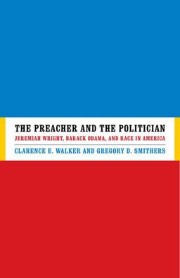 Preacher and the Politician Jeremiah Wright, Barack Obama and Race in America  9780813932477 Front Cover