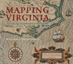 Mapping Virginia From the Age of Exploration to the Civil War  9780813932675 Front Cover