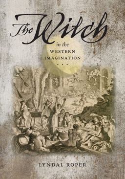 Witch in the Western Imagination (Richard Lectures (Hardcover))  9780813932972 Front Cover