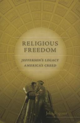 Religious Freedom Jefferson's Legacy, America's Creed  9780813936512 Front Cover