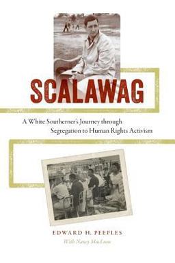 Scalawag A White Southerner's Journey Through Segregationto Human Rights Activism  9780813937281 Front Cover