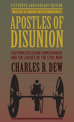 Apostles of Disunion Southern Secession Commissioners and the Causes of the Civil War 15th 9780813939438 Front Cover