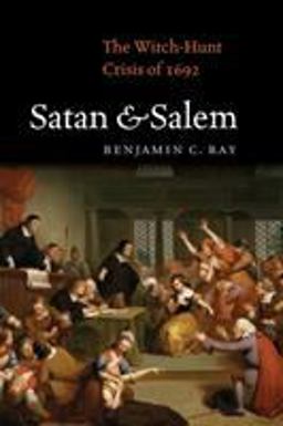 Satan &amp; Salem The Witch-Hunt Crisis of 1692  9780813939926 Front Cover