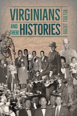 Virginians and Their Histories  9780813943923 Front Cover