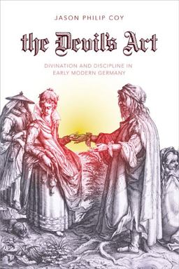 Devil's Art Divination and Discipline in Early Modern Germany  9780813944074 Front Cover