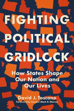 Fighting Political Gridlock How States Shape Our Nation and Our Lives  9780813946467 Front Cover