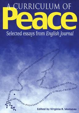 Curriculum of Peace : Selected Essays from English Journal 1st 9780814110065 Front Cover