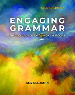 Engaging Grammar Practical Advice for Real Classrooms, 2nd Ed 2nd 9780814113660 Front Cover