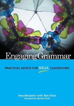 Engaging Grammar : Practical Advice for Real Classrooms 1st 9780814123386 Front Cover
