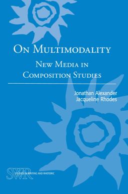On Multimodality New Media in Composition Studies  9780814134122 Front Cover