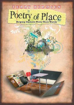 Poetry of Place Helping Students Write Their Worlds  9780814136089 Front Cover