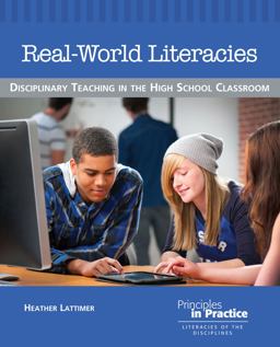 Real-World Literacies Disciplinary Teaching in the High School Classroom  9780814139431 Front Cover