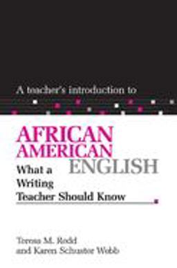 Teacher's Introduction to African American English What a Writing Teacher Should Know  9780814150078 Front Cover