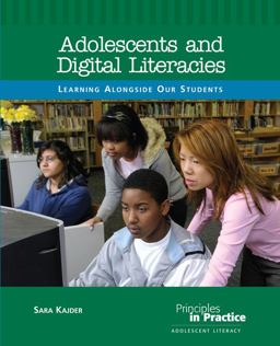 Adolescents and Digital Literacies Learning Alongside Our Students  9780814152997 Front Cover
