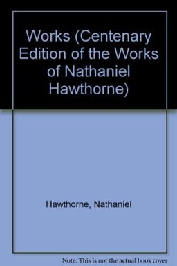 Centenary Ed Works Nathaniel Hawtho
