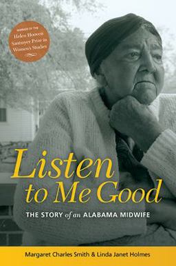 Listen to Me Good The Story of an Alabama Midwife  9780814207017 Front Cover
