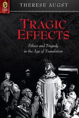 Tragic Effects Ethics and Tragedy in the Age of Translation  9780814211830 Front Cover