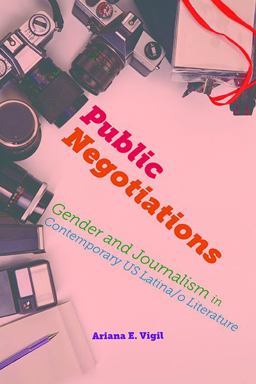 Public Negotiations Gender and Journalism in Contemporary US Latina/o Literature  9780814214145 Front Cover