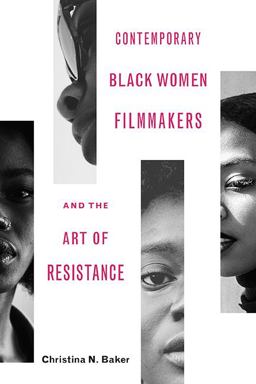 Contemporary Black Women Filmmakers and the Art of Resistance  9780814254998 Front Cover