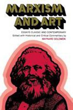 Marxism and Art Essays Classic and Contemporary  9780814316214 Front Cover