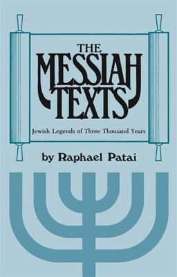 The Messiah Texts Jewish Legends of Three Thousand Years  9780814318508 Front Cover